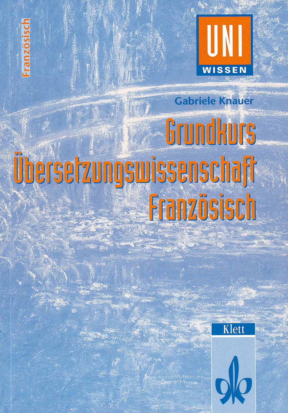 Uni Wissen Grundkurs Übersetzungswissenschaft Französisch