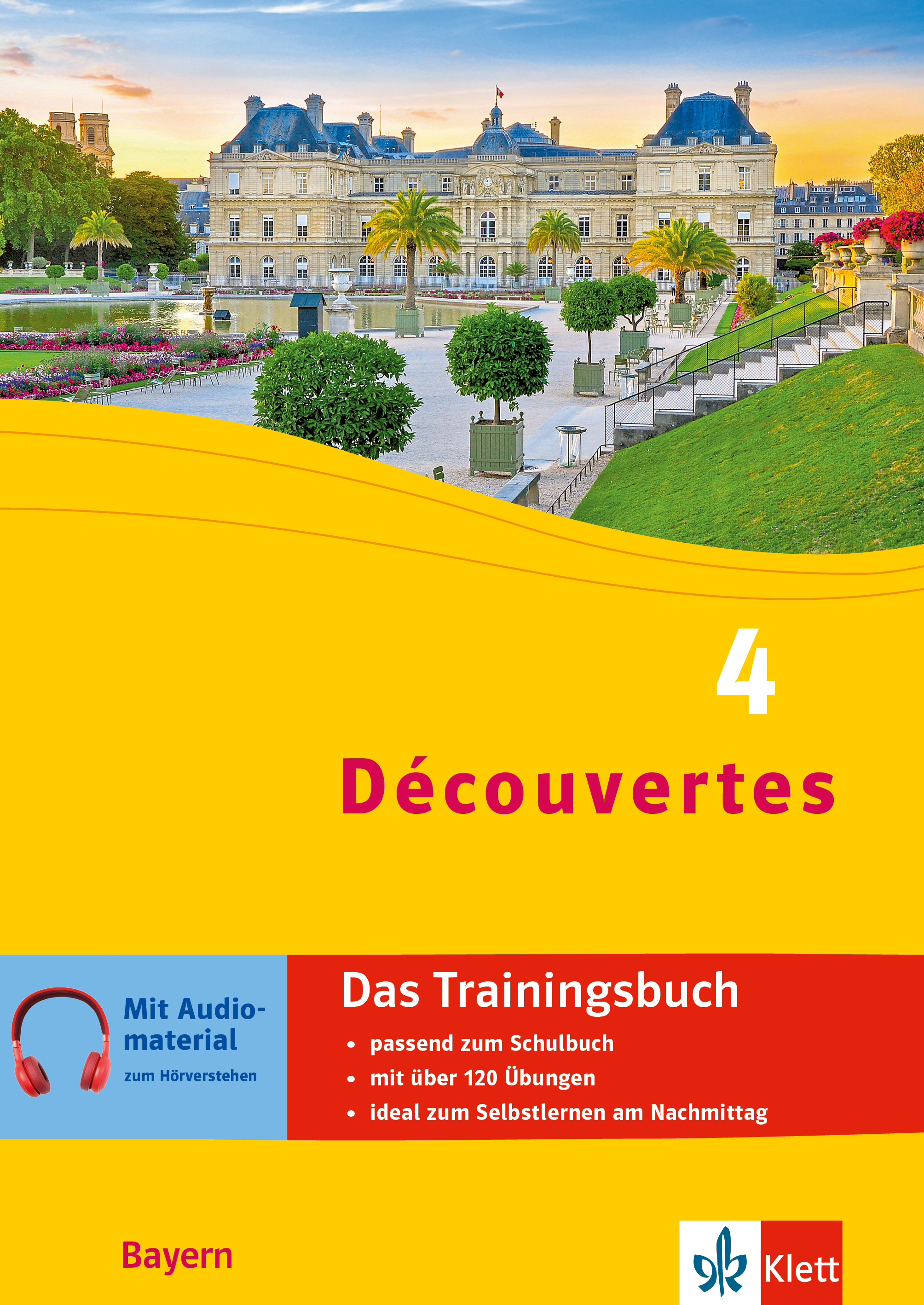 Découvertes 4 Bayern (ab 2017) - Das Trainingsbuch zum Schulbuch 4. Lernjahr